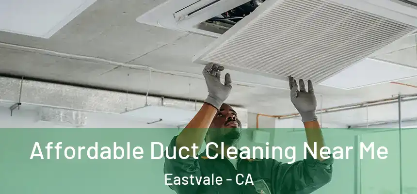 Affordable Duct Cleaning Near Me Eastvale - CA