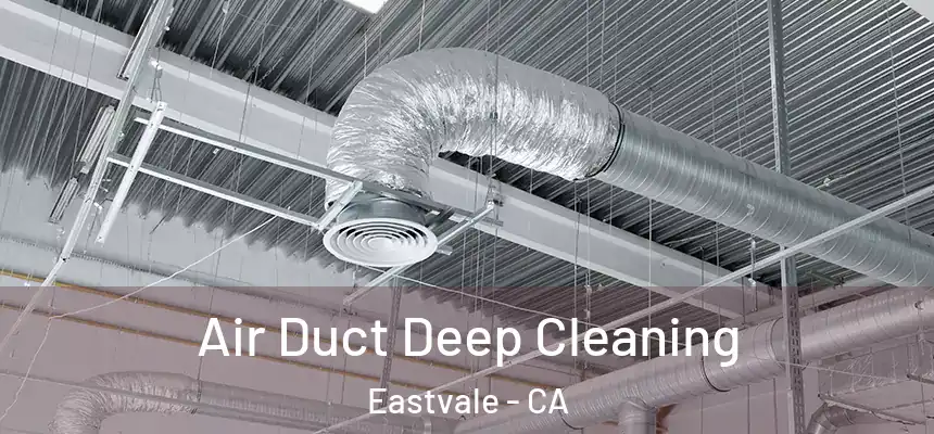 Air Duct Deep Cleaning Eastvale - CA
