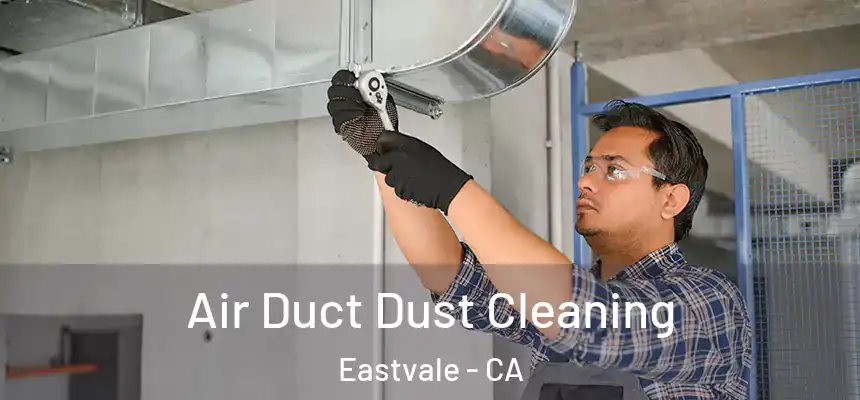  Air Duct Dust Cleaning Eastvale - CA
