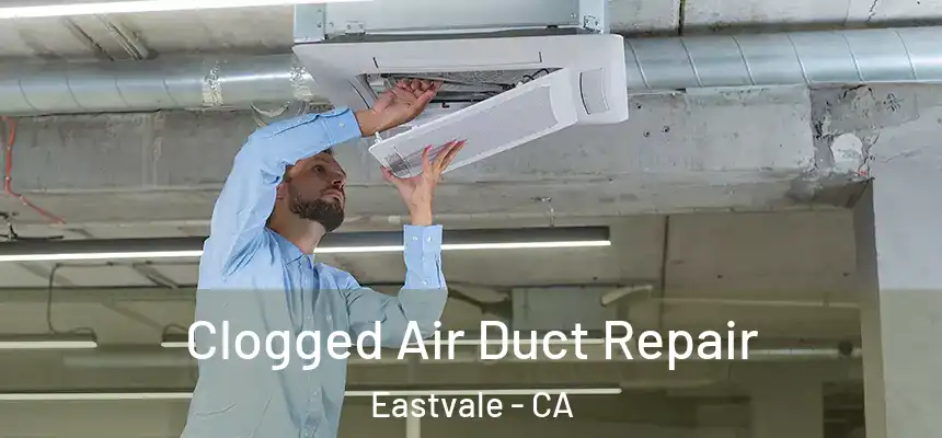  Clogged Air Duct Repair Eastvale - CA