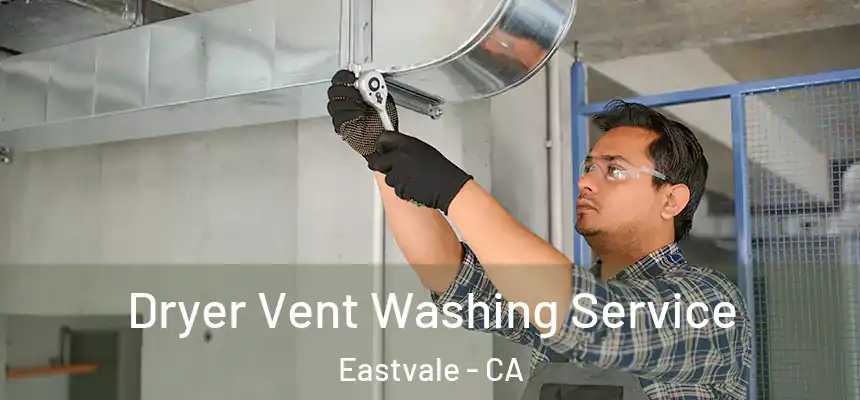  Dryer Vent Washing Service Eastvale - CA