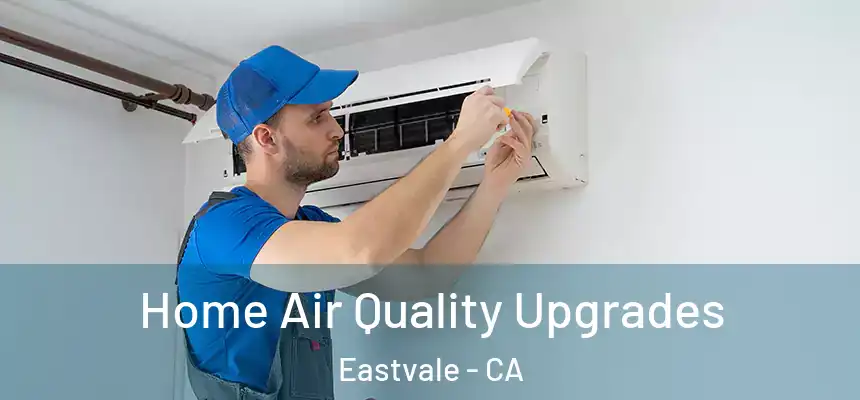  Home Air Quality Upgrades Eastvale - CA