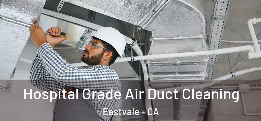 Hospital Grade Air Duct Cleaning Eastvale - CA