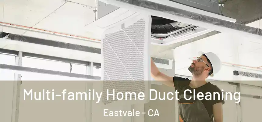  Multi-family Home Duct Cleaning Eastvale - CA